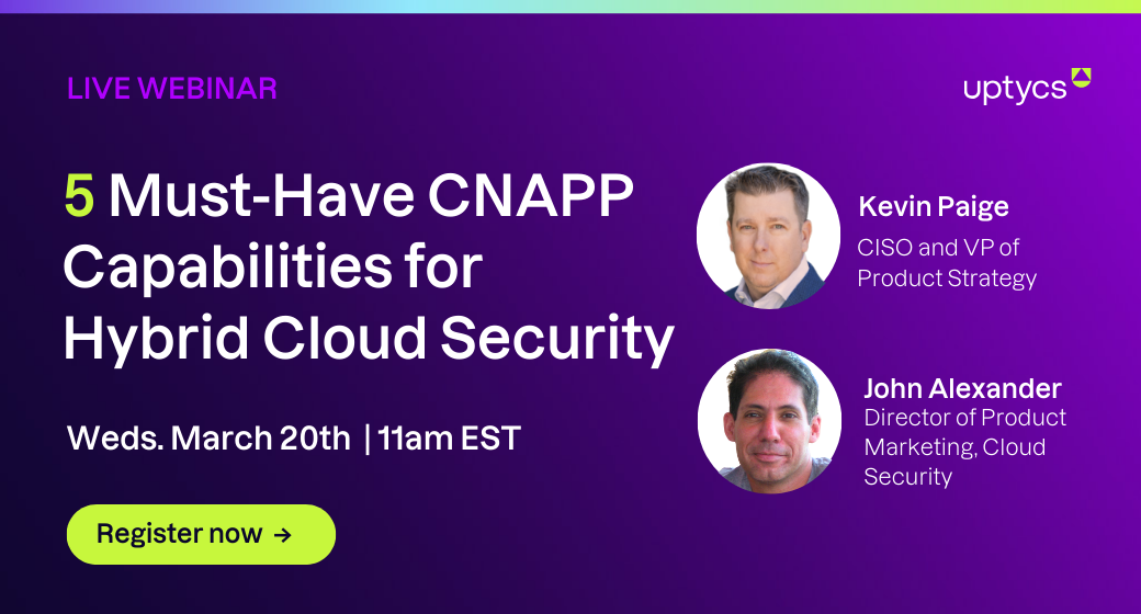 5 Must-Have CNAPP Capabilities for Hybrid Cloud Security