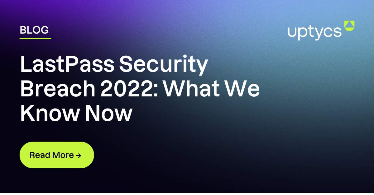 LastPass Breach Timeline 2022: Latest Updates & Findings