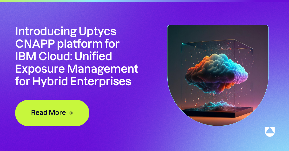 Introducing Uptycs CNAPP platform for IBM Cloud: Unified Exposure Management for Hybrid Enterprises