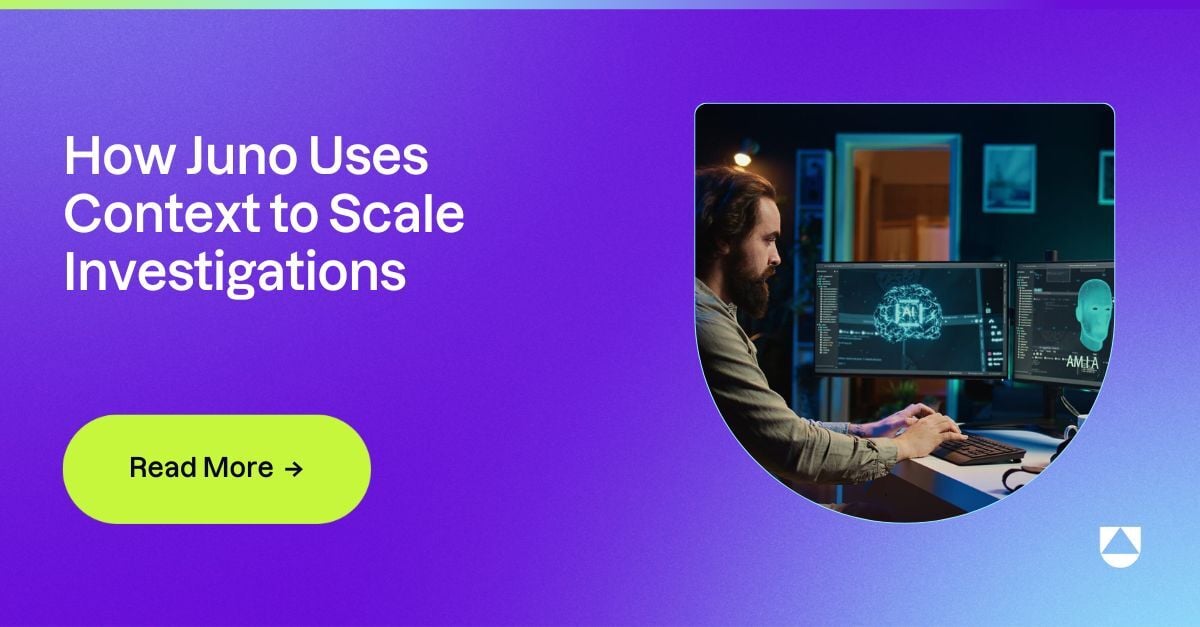 How Juno Uses Context to Scale SecOps