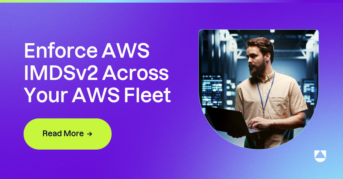 Boost Your Cloud Security: How to Enforce AWS IMDSv2 Across Your AWS Fleet Using Uptycs